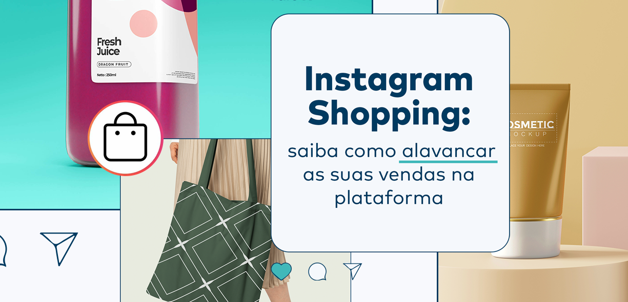 Instagram Shopping: saiba como alavancar suas vendas na rede social!